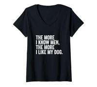 Mujer The More I Know Men The More I Like My Dog Sarcástico Perros Camiseta Cuello V