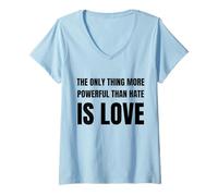 Mujer The Only Thing More Powerful Than Hate is Love Camiseta Cuello V