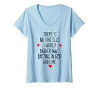 Mujer There is Nobody Else I Would Rather Have Farting in Bed with Camiseta Cuello V