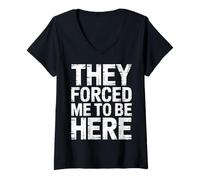 Mujer They Forced Me To Be Here Anti-Social Introvert Mood ||- Camiseta Cuello V