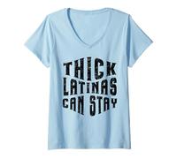 Mujer Thick Latinas Can Stay Funny Quote Thicc Mujeres Hispanas Camiseta Cuello V