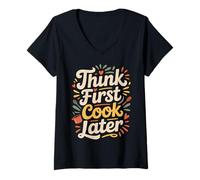 Mujer Think First Cook Later Chef de Cocina Consciente - Camiseta Cuello V