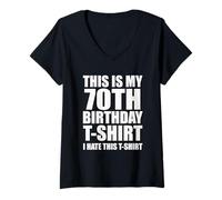 Mujer This is my 70th Birthday T-Shirt I Hate This Camiseta Cuello V