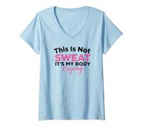 Mujer This Is Not Sweat It's My Body Crying Entrenamiento Gimnasio Humor Camiseta Cuello V