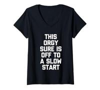 Mujer This Orgy Sure Is Off To A Slow Start - Funny Daying Novedad Camiseta Cuello V