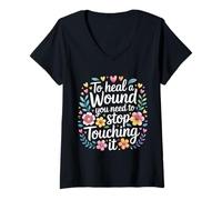 Mujer To Heal A Wound You Need To Stop Touching It - Camiseta Cuello V