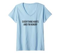 Mujer Todo Duele y Tengo Hambre - Divertido Relatable Camiseta Cuello V