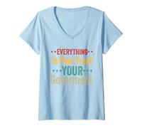 Mujer Todo está Bien confía en tu Gobierno política Sarcasmo Camiseta Cuello V