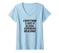 Mujer Todo lo Que Amo es Ilegal Caro o Rubio Camiseta Cuello V