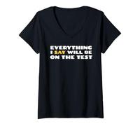 Mujer Todo lo que digo estará en el examen Funny School College Camiseta Cuello V