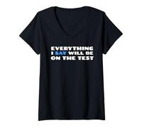 Mujer Todo lo que digo estará en el examen Funny School College Camiseta Cuello V
