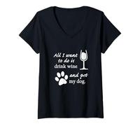 Mujer Todo lo Que Quiero Hacer es Beber Vino y acariciar la Camisa de mi Perro Camiseta Cuello V