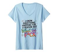 Mujer Todo Sucede por una razón Diciendo WTF Humorístico Gráfico Camiseta Cuello V