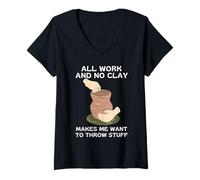 Mujer Todo Trabajo Y Nada De Arcilla Me Dan Ganas De Tirar Cosas Camiseta Cuello V