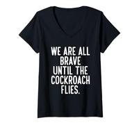Mujer Todos Somos Valientes hasta Que la cucaracha vuele Camiseta Cuello V