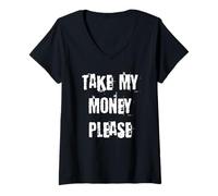 Mujer Toma Mi Dinero por Favor Camiseta Cuello V