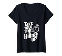 Mujer Tómate tu Tiempo Pero Date prisa, Divertida Cita Motivacional Camiseta Cuello V