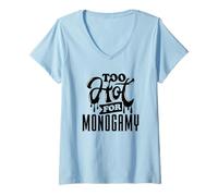 Mujer Too Hot for Monogamy, Polyamory Pride, Polyamorous Throuple Camiseta Cuello V