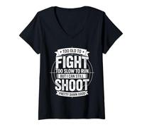 Mujer Too Old To Fight Too Slow To Run But I Can Still Shoot Funny Camiseta Cuello V