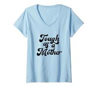Mujer Tough As A Mother, Día de la Madre, Mamá, Nueva Mamá, Esposa, Mamá Camiseta Cuello V