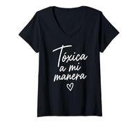 Mujer Toxic A Mi Manera Latina Chingona Chula Bonita Mexicana Camiseta Cuello V