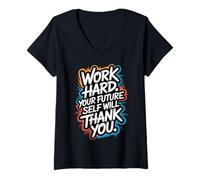 Mujer Trabaja Duro, tu yo Futuro te lo agradecerá - Motivación Camiseta Cuello V