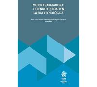 Mujer trabajadora: tejiendo equidad en la era tecnológica (Monografías Maior)
