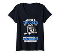 Mujer Trucking When A Trucker Says Funny Truck Driver Camiseta Cuello V