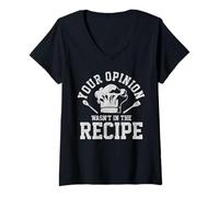 Mujer Tu opinión no Estaba en la Receta - Divertido Regalo de Chef Camiseta Cuello V