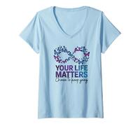 Mujer Tu vida importa elegir seguir adelante con la prevención del suicidio Camiseta Cuello V