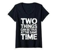 Mujer Two Things Can Be True At The Same Time Pensamientos - Camiseta Cuello V