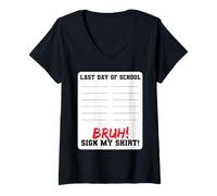 Mujer Último día de Escuela Bruh Sign My Shirt Funny Summer Break Camiseta Cuello V