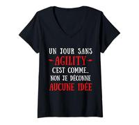 Mujer Un día sin Agility es como no, no Estoy Jugando Ninguna Idea Camiseta Cuello V