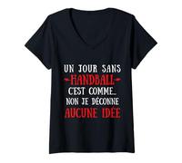 Mujer Un Día Sin Balonmano Es como No No Me Desconcierto Ninguna Idea Camiseta Cuello V