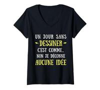 Mujer Un Día Sin Dibujar Es como No No No Me Estoy Jugando Ninguna Idea Camiseta Cuello V