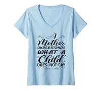 Mujer Una Madre Entiende lo Que un niño no Dice Día de la Madre Camiseta Cuello V