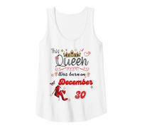 Mujer Una Reina nació el 30 de diciembre 30 de diciembre Cumpleaños Camiseta sin Mangas