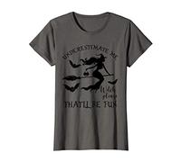 Mujer Underestimate Me That'll Be Fun Shirt,Witch Please Halloween Camiseta