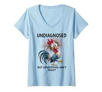Mujer Undiagnosed But Something Ain't Right Funny Chicken Coworker Camiseta Cuello V
