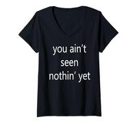 Mujer Usted no ha Visto Nada todavía Camiseta Cuello V