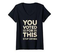 Mujer Usted votó por esto dejar de llorar Camiseta Cuello V