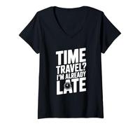 Mujer ¿Viajar en el Tiempo? Ya llego Tarde Divertido para los viajeros en el Tiempo Camiseta Cuello V