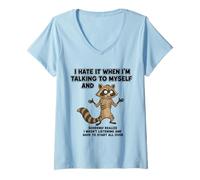 Mujer Viejo Mapache lo Odio Cuando me Hablo a mí Mismo sarcástico Camiseta Cuello V