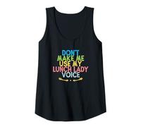 Mujer Vintage Funny Don't Make Me Use My Lunch Lady Voice Camiseta sin Mangas