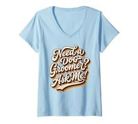 Mujer Vintage Script Need A Dog Peluquero Ask Me Art Camiseta Cuello V