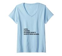 Mujer Vive. Ríe. por Favor, no lo vuelvas a Elegir. Camiseta Cuello V