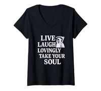 Mujer Vive, ríe y llévate tu alma con amor - Funny Grim Reaper Camiseta Cuello V