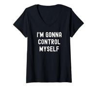Mujer Voy a controlarme, Fiesta, Divertida, Salvaje, sarcástica, Loca Camiseta Cuello V