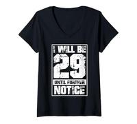Mujer Voy a ser 29 hasta más Aviso Divertido 29 de Nuevo 30 B-Day Camiseta Cuello V