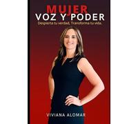 MUJER VOZ Y PODER: Despierta tu verdad. Transforma tu Vida